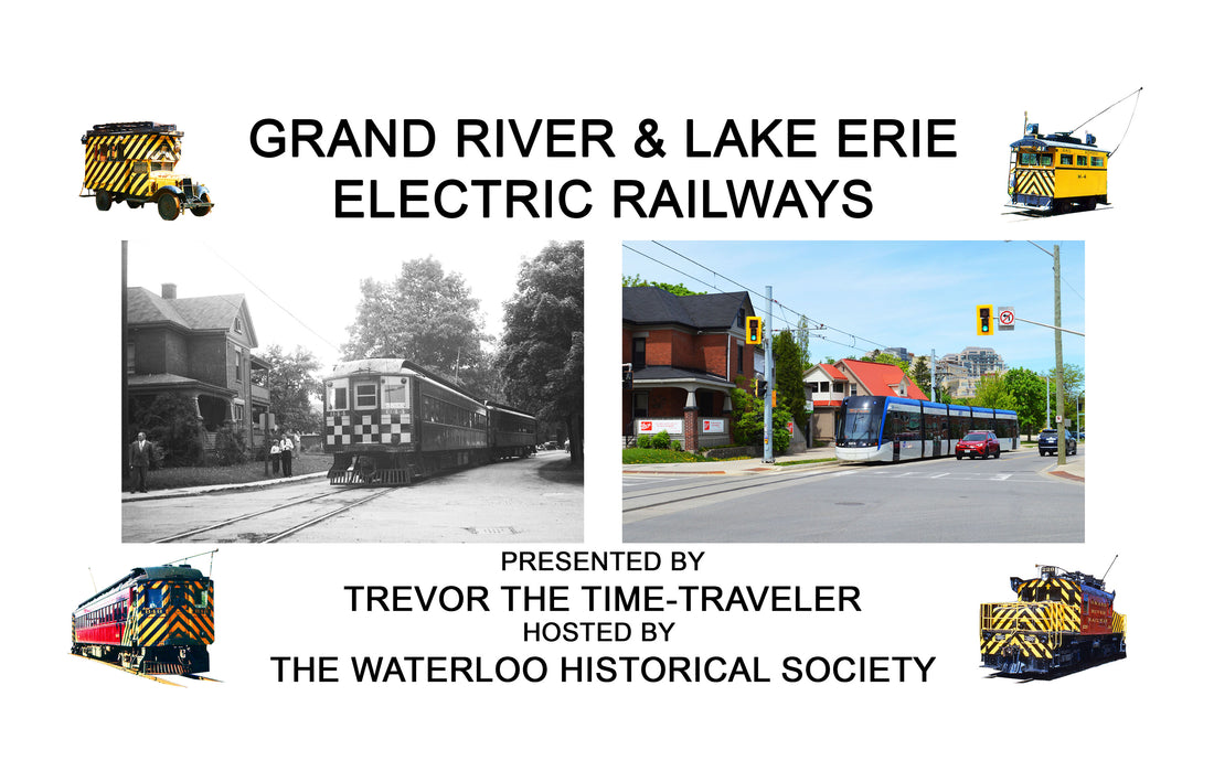 Grand River & Lake Erie Electric Railways - Kitchener Show Apr. 8th 2023